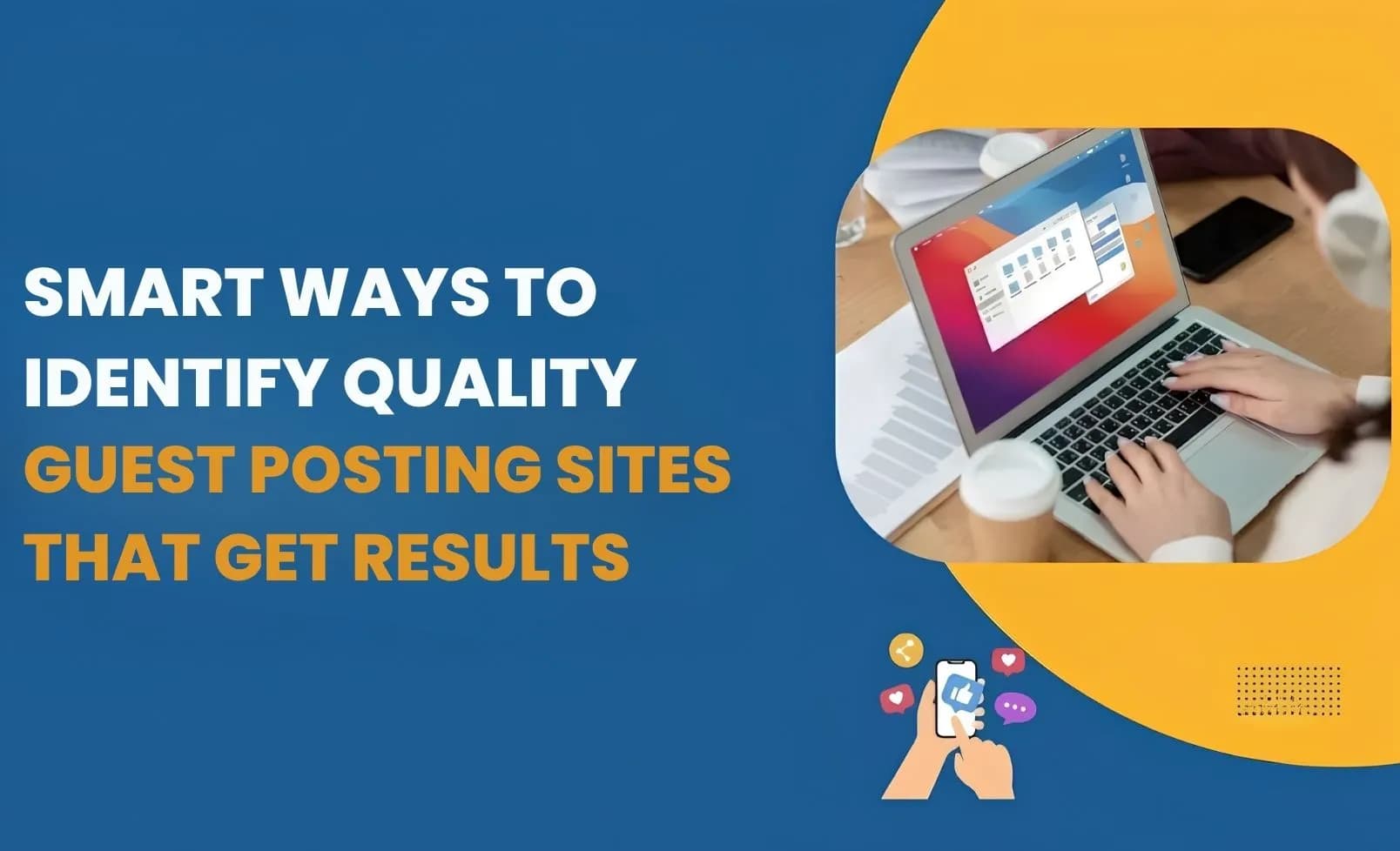 How to Find Quality Guest Posting Sites in 2026 (Without Hurting Your Rankings)
