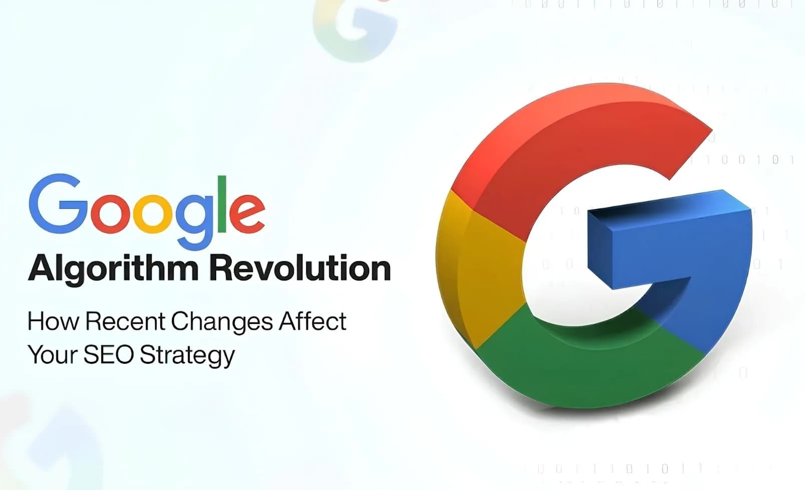 Google's Algorithm Revolution: How Recent Changes Affect Your SEO Strategy