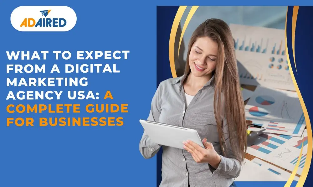 What to Expect from a Digital Marketing Agency USA: A Complete Guide for Businesses