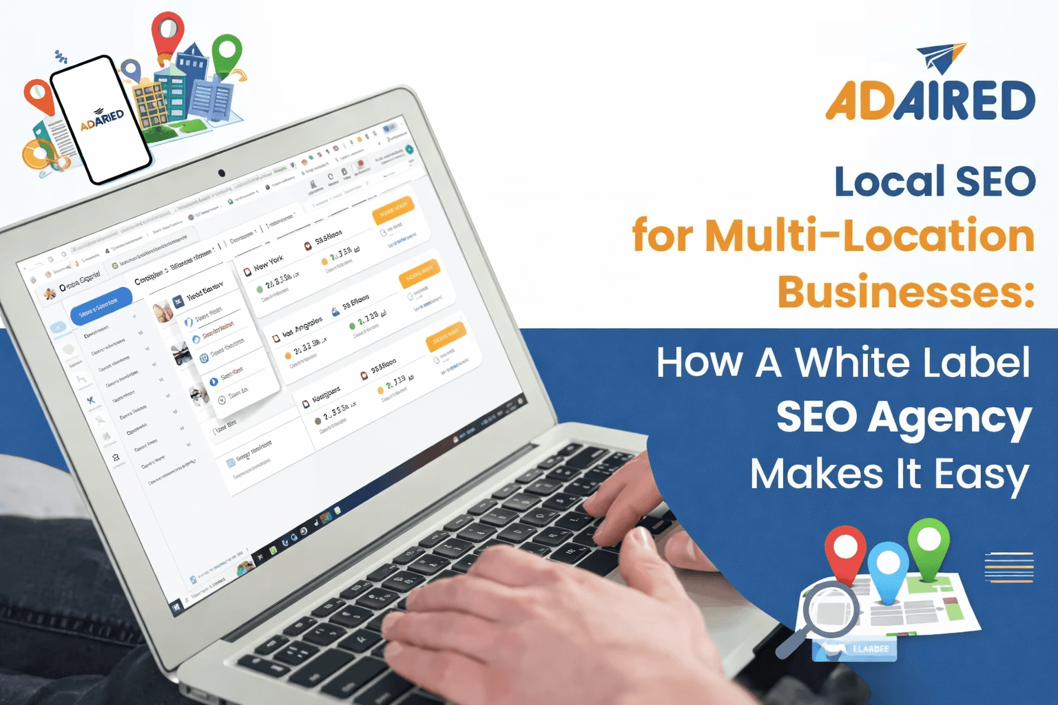 Local SEO for Multi-Location Businesses: How A White Label SEO Agency Makes It Easy