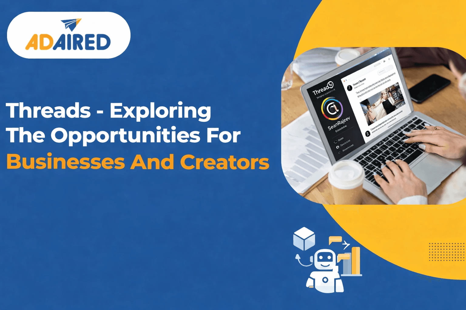 Threads - Exploring The Opportunities For Businesses And Creators