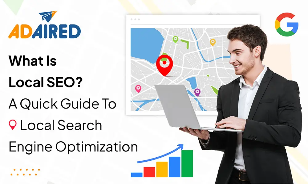 What is Local SEO? A Quick Guide To Local Search Engine Optimization