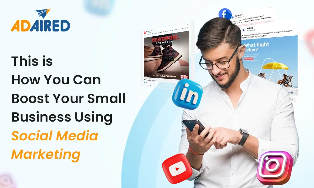 This is How You Can Boost Your Small Business Using Social Media Marketing