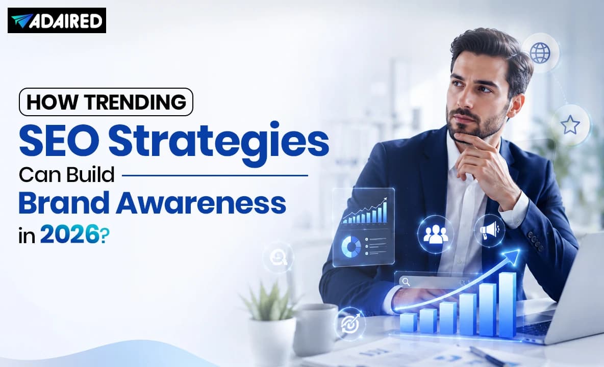 How Trending SEO Strategies Can Build Brand Awareness in 2026?