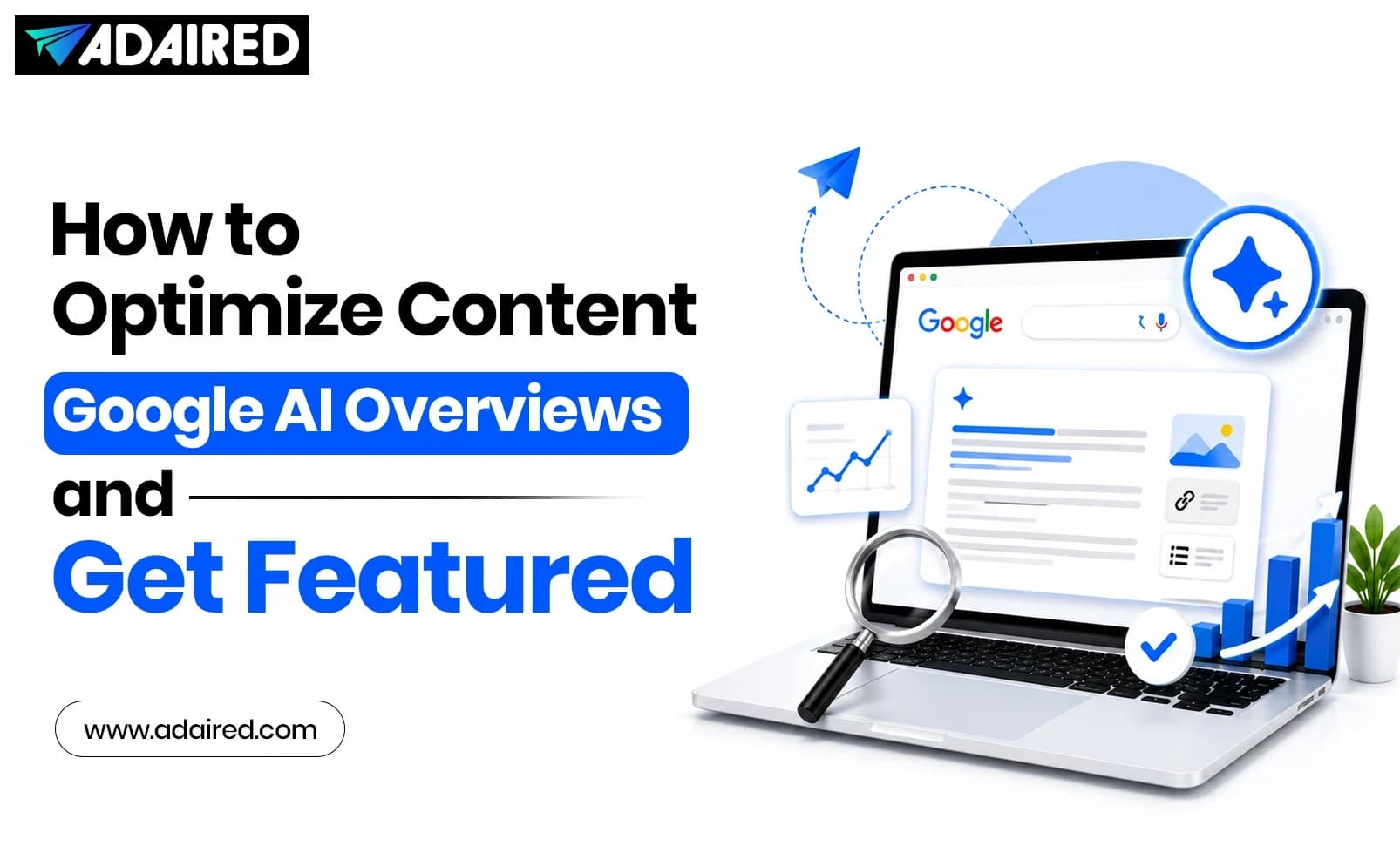 How to Optimize Content for Google AI Overviews and Get Featured